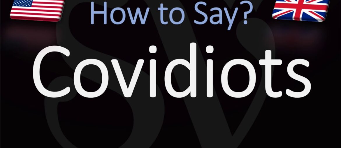How to Pronounce Covidiots? (CORRECTLY) How to Pronounce Covidiots? (CORRECTLY)