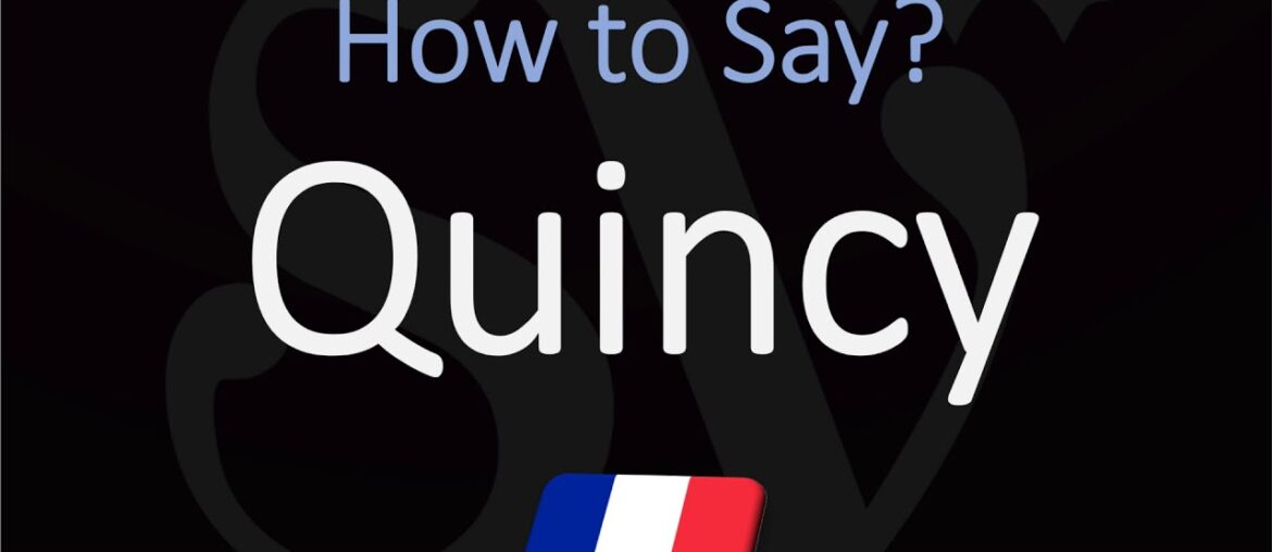 How to Pronounce Quincy? French Loire Wine Pronunciaiton (Sauvignon Blanc) How to Pronounce Quincy? French Loire Wine Pronunciaiton (Sauvignon Blanc)