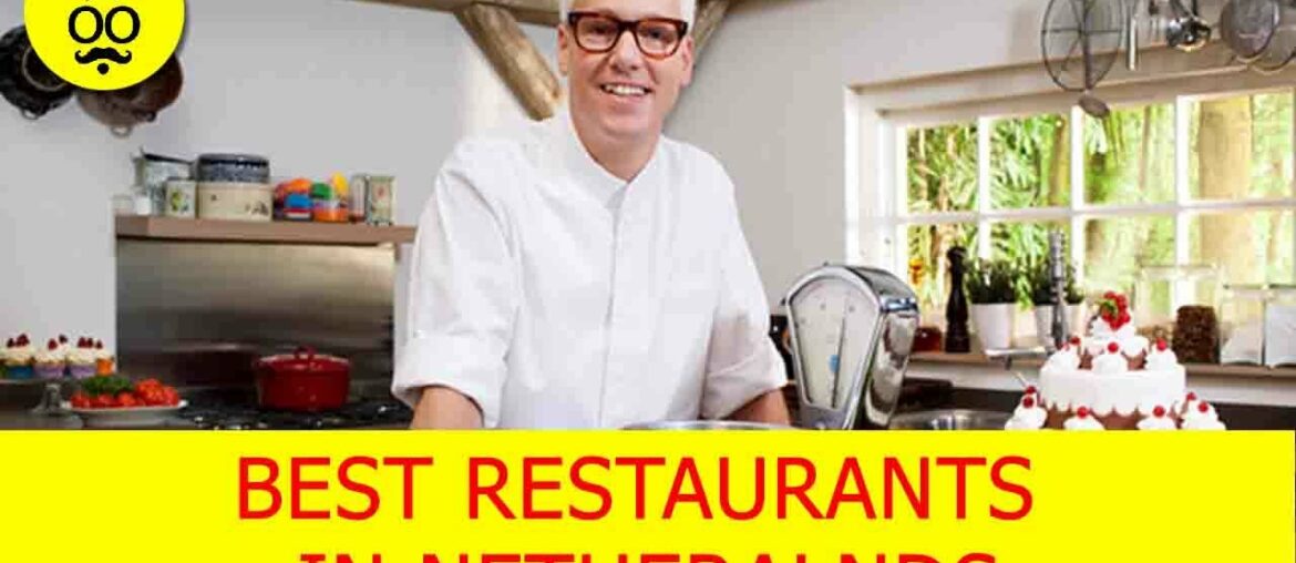 Best Restaurants in Netherlands | Where to eat in Netherlands Best Restaurants in Netherlands | Where to eat in Netherlands