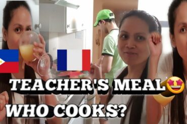 TEACHER'S MEAL: WHO PREPARED? /FRENCH OR PHILIPPINE FOOD?/ENGLISH TEACHER IN FRANCE