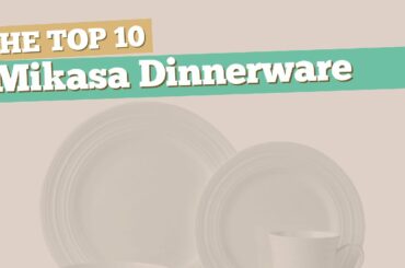 Mikasa Dinnerware Sets // The Top 10 Best Sellers 2017