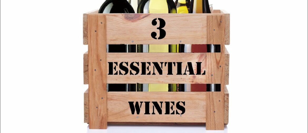 Three Essential Wines