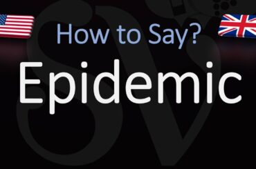 How to Pronounce Epidemic? (CORRECTLY) Meaning & Pronunciation