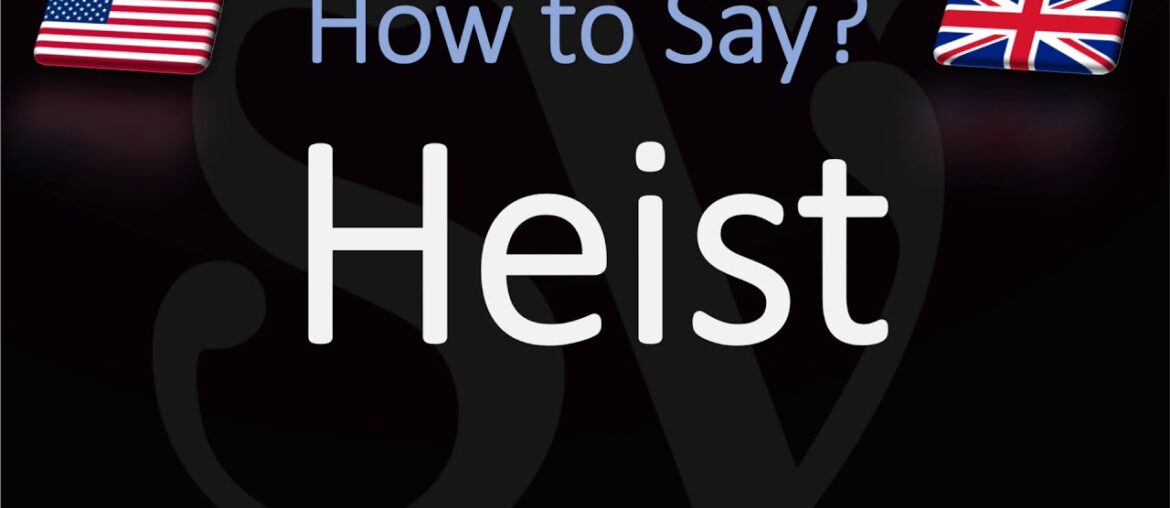 How to Pronounce Heist? (CORRECTLY) How to Pronounce Heist? (CORRECTLY)