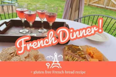 The Deanna C: FRENCH DINNER + GLUTEN FREE BREAD RECIPE!