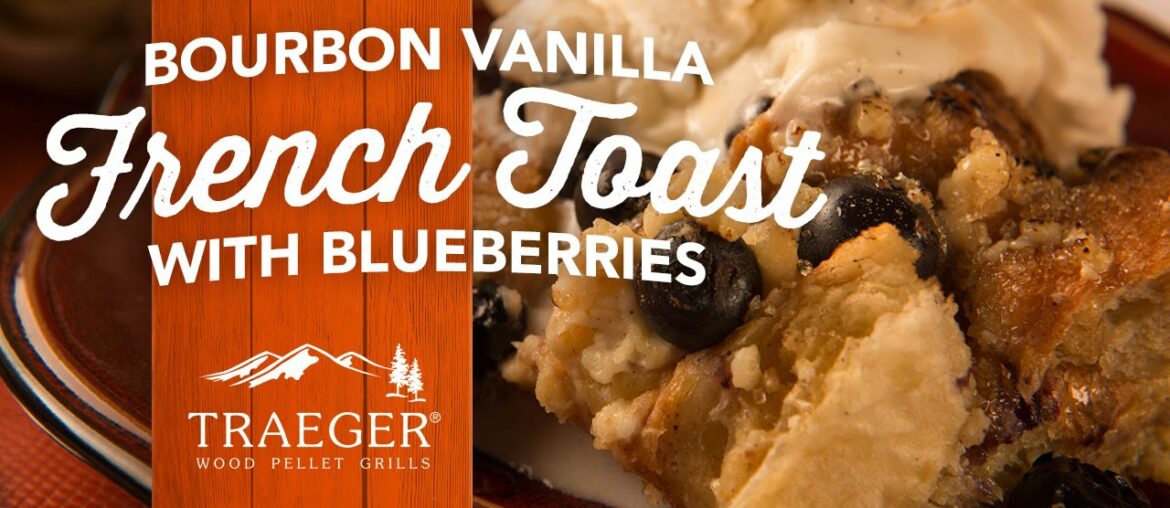 The Best Breakfast French Toast Recipe by Traeger Grills The Best Breakfast French Toast Recipe by Traeger Grills