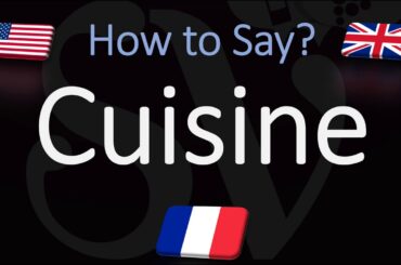 How to Pronounce Cuisine? (CORRECTLY) English, American, French Pronunciation