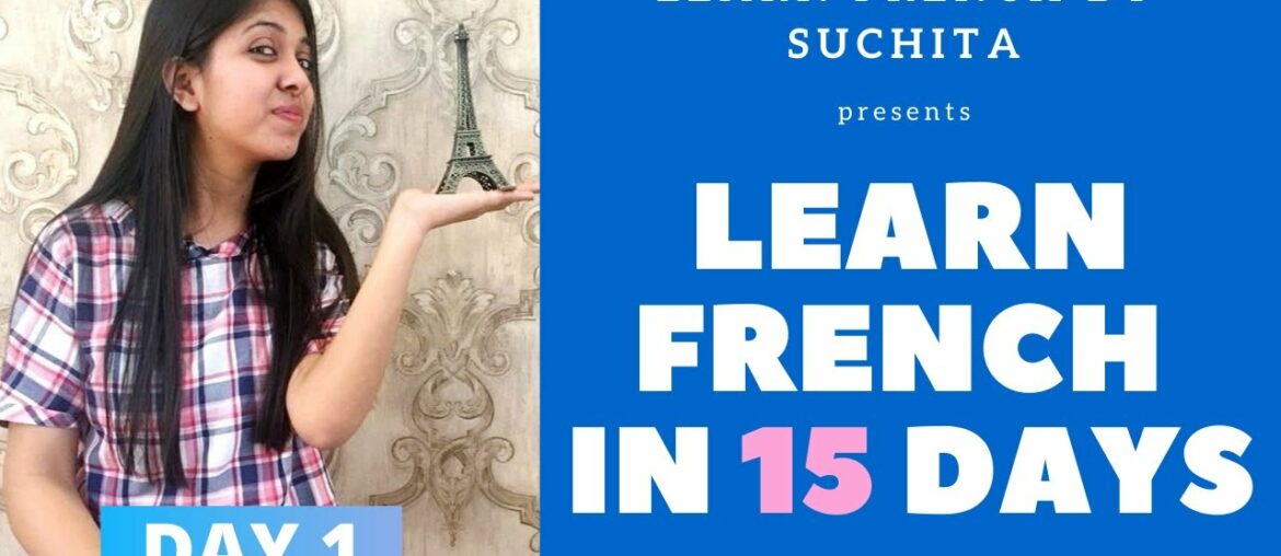Learn French in 15 days (Day 1) - French Basics | By Suchita Gupta | +91-8920060461