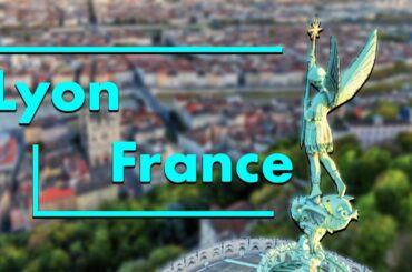 BEST VACATION DESTINATION IN EUROPE | LYON | FRANCE