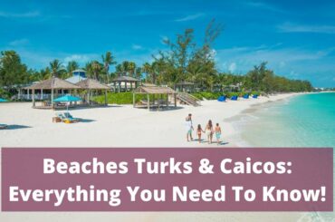 Beaches Turks & Caicos [2020]: EVERYTHING You Need To Know!