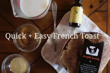 Easy + Quick French Toast Recipe (GF) #UNitedWeEat