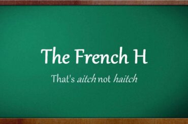 The French H - Aspiré vs. Muet