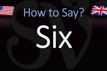 How to Pronounce Six? (CORRECTLY) English, American Pronunciation
