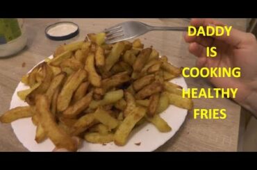 Healthy French Fries Recipe From My Husband -  Daddy is cooking - Healthy Fast Food
