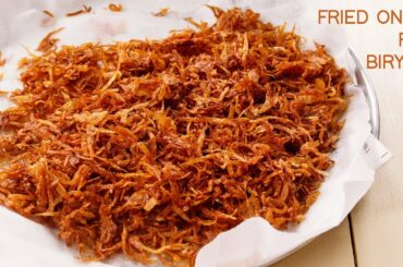 Crispy Fried Onions - Biryani Fry Onion Recipe - Birista | CookingShooking