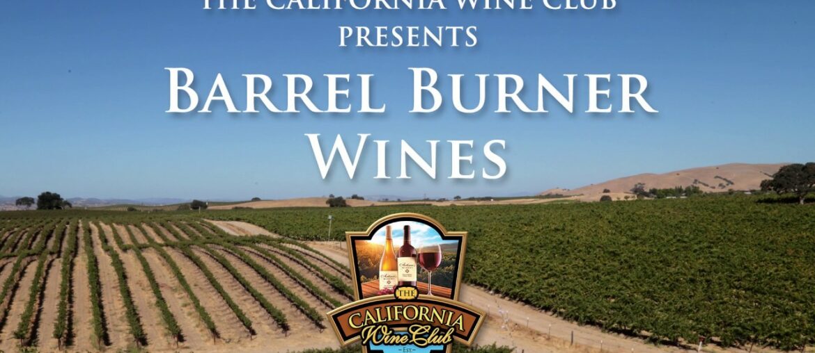 Barrel Burner Wines: Another Discovery from The California Wine Club Barrel Burner Wines: Another Discovery from The California Wine Club