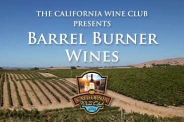 Barrel Burner Wines: Another Discovery from The California Wine Club