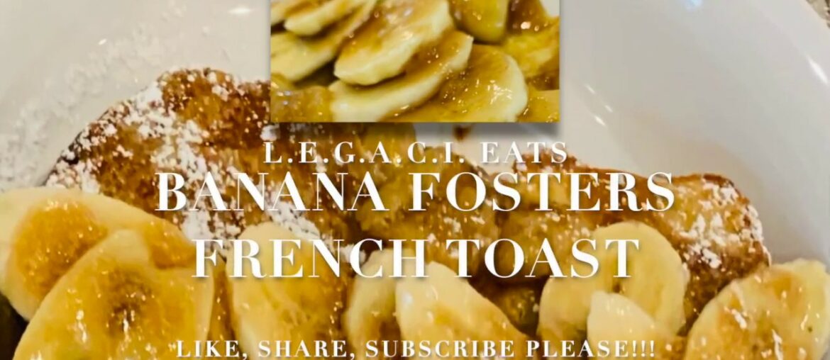 Carmelized Banana French Toast | Legaci Eats | Breakfast Recipes | Quarantine Recipes Carmelized Banana French Toast | Legaci Eats | Breakfast Recipes | Quarantine Recipes
