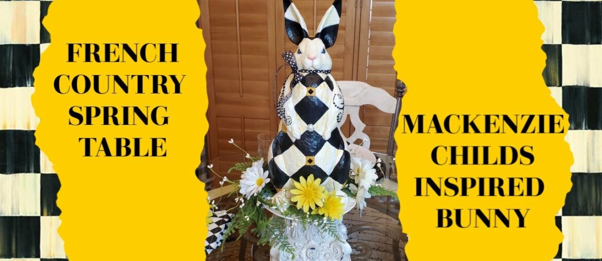 FRENCH COUNTRY SPRING KITCHEN TABLE - MACKENZIE CHILDS INSPIRED BUNNY - STAY HOME - DECORATE WITH ME