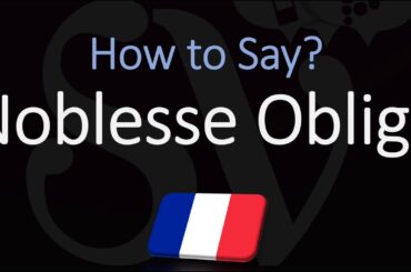 How to Pronounce Noblesse Oblige? (CORRECTLY) English, American, French Pronunciation