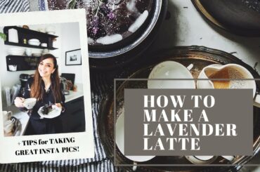 Make a FRENCH LAVENDER LATTE + How to Take GREAT PHOTOS with your PHONE!
