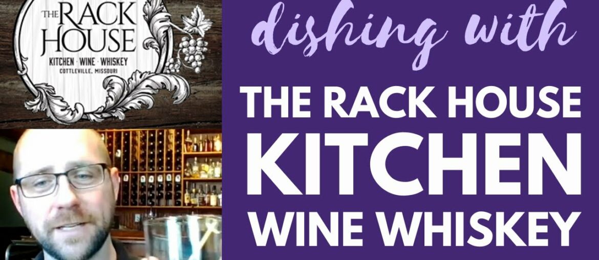 The Rack House Kitchen Wine Whiskey Interview – Cottleville, MO – The Dine.Digital DISH! The Rack House Kitchen Wine Whiskey Interview - Cottleville, MO - The Dine.Digital DISH!