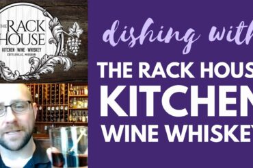 The Rack House Kitchen Wine Whiskey Interview - Cottleville, MO - The Dine.Digital DISH!