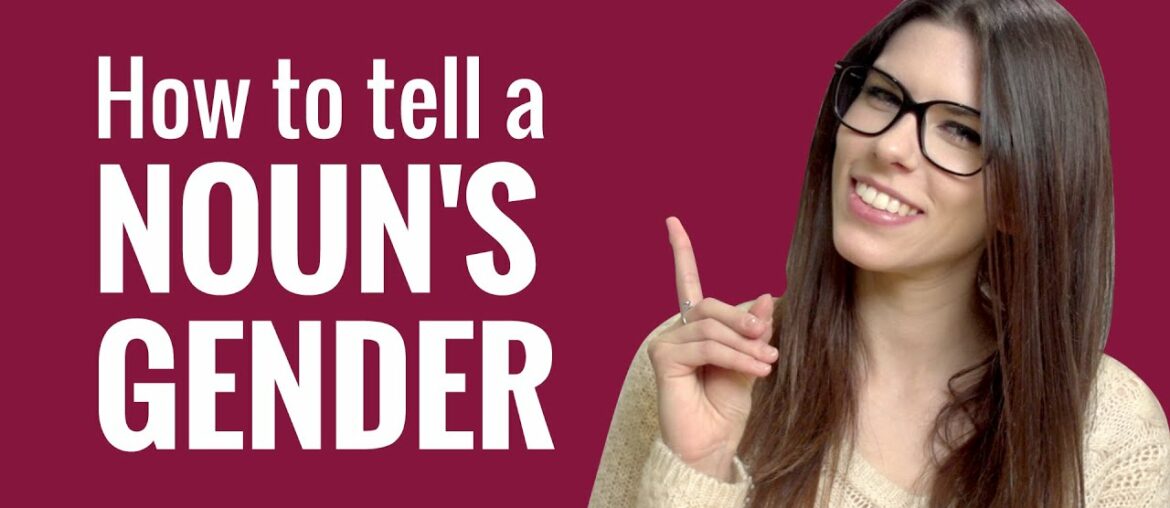 Ask a French Teacher - How Can I Tell if a Noun is Masculine or Feminine?