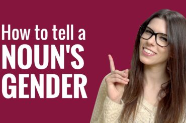 Ask a French Teacher - How Can I Tell if a Noun is Masculine or Feminine?