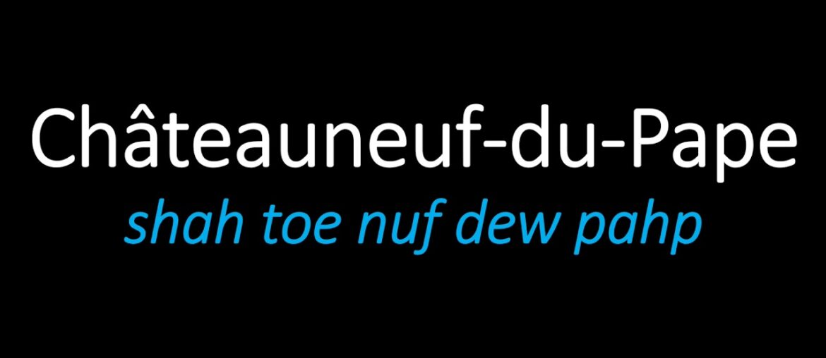 How to Pronounce French Wine | Châteauneuf du Pape How to Pronounce French Wine | Châteauneuf du Pape