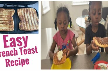 Easy French Toast Recipe to Make with The Kids - Fun Recipes With Kids During The Holiday