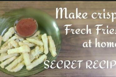 Make Crispy French Fries at home secret Recipe