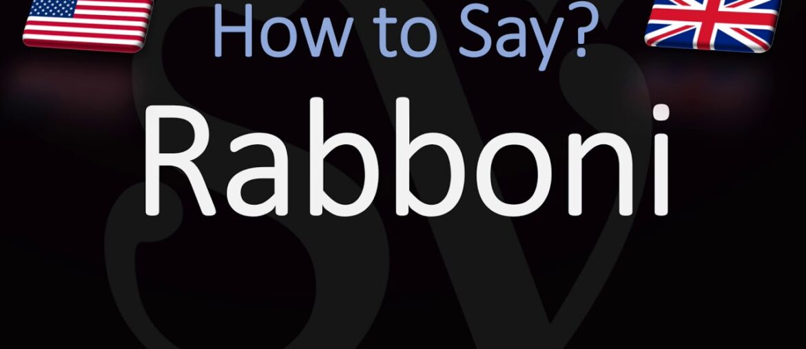 How to Pronounce Rabboni?