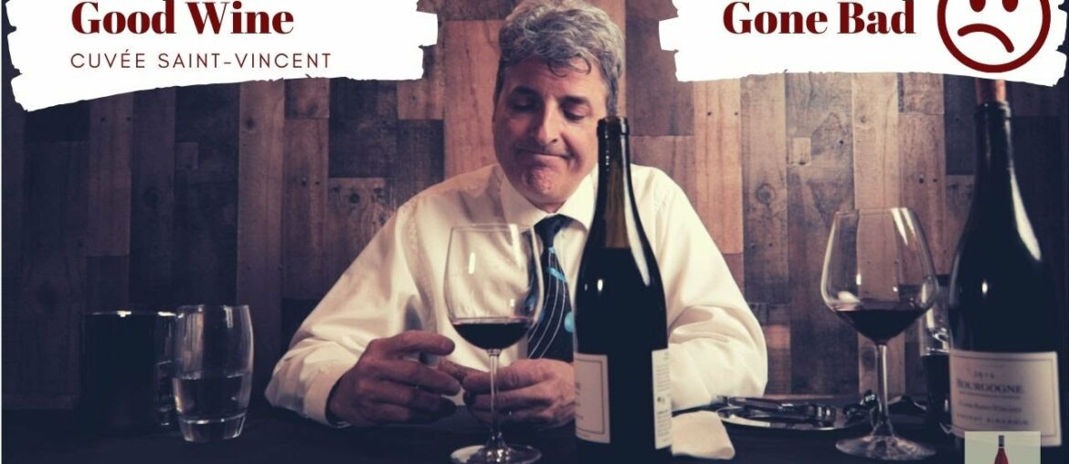 Good Wine, Gone BAD Good Wine, Gone BAD