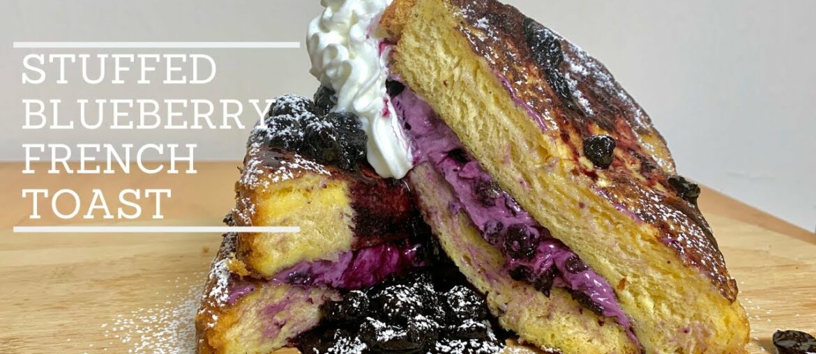 Cook With Us: Stuffed Blueberry French Toast Cook With Us: Stuffed Blueberry French Toast