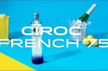 CÎROC French 75 | Recipe Video