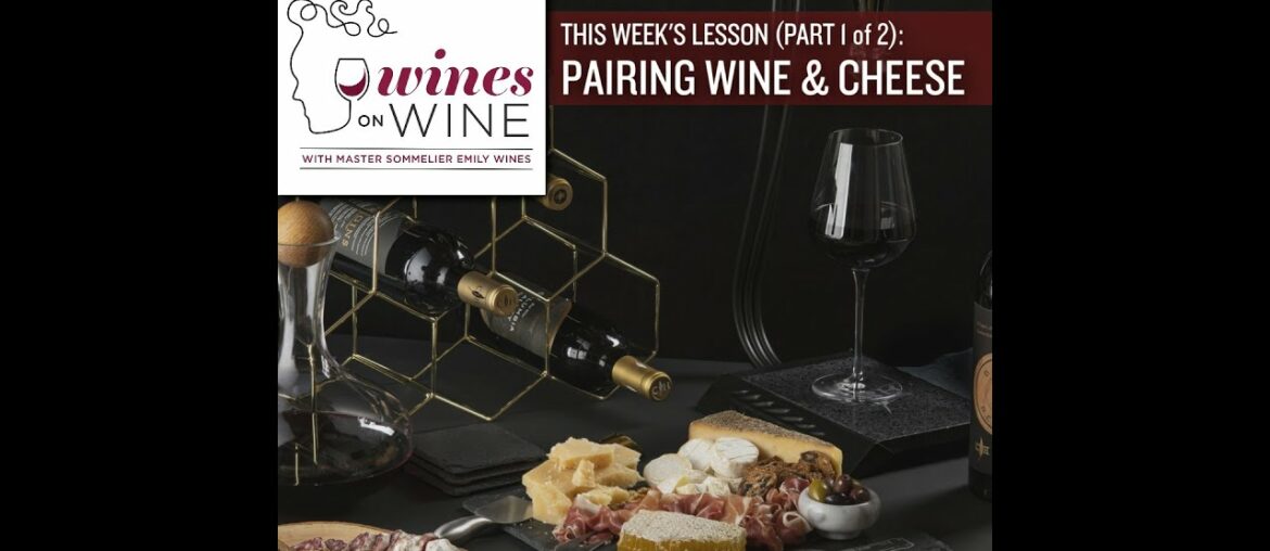 Wines on Wine – Pairing Wine & Cheese (Part 1 of 2) Wines on Wine - Pairing Wine & Cheese (Part 1 of 2)