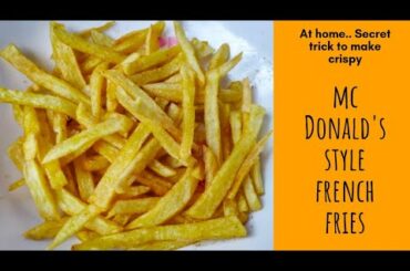 How To Make Crispy French Fries Recipe| Homemade| कैसे बनाए मैक डोनाल्ड स्टाइल फ्रेंच फ्राई घर पे