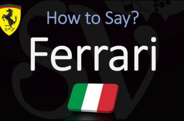 How to Pronounce Ferrari in Italian?