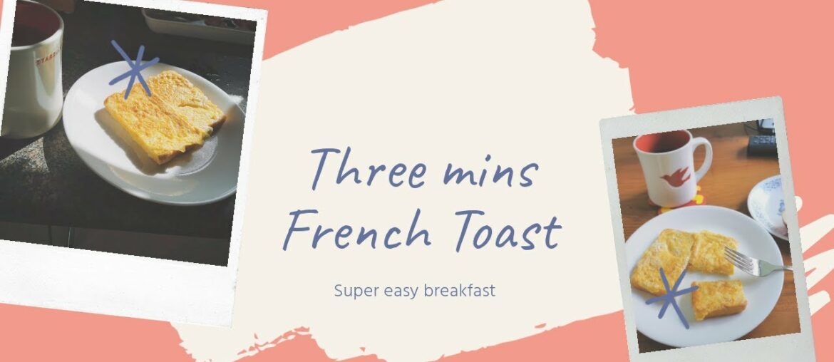 3 mins French Toast, super easy recipe