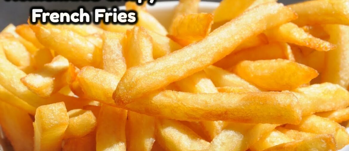 How To Make French Fries | Crispy French Fries Recipe | French Fries
