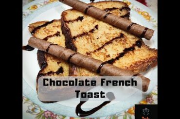 How to Make Chocolate French Toast| Quick and Easy Recipe | Homecooking | Light Snack and Breakfast