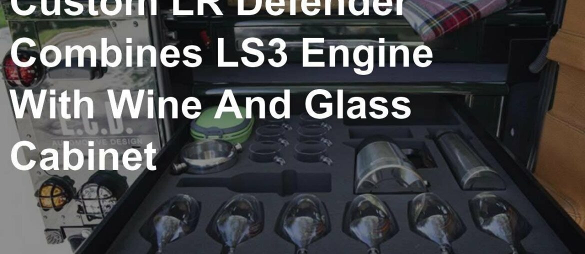 Custom LR Defender Combines LS3 Engine With Wine And Glass Cabinet