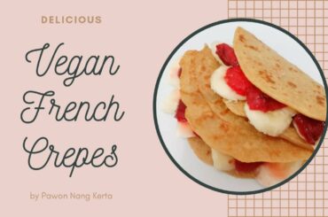 One minute Tutorial Make Vegan French Crepes || Easy Recipe || Ala Pawon Nang Kerta