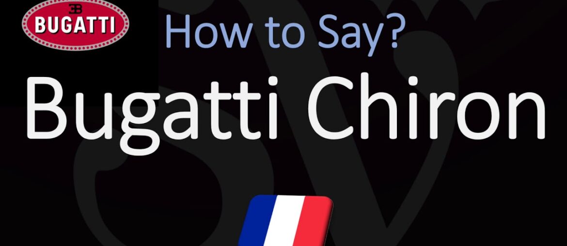 How to Pronounce Bugatti Chiron? (CORRECTLY) Car Name Pronunciation & Meaning How to Pronounce Bugatti Chiron? (CORRECTLY) Car Name Pronunciation & Meaning