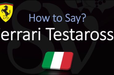 How to Pronounce Ferrari Testarossa? (CORRECTLY) English, American,  Italian Pronunciation