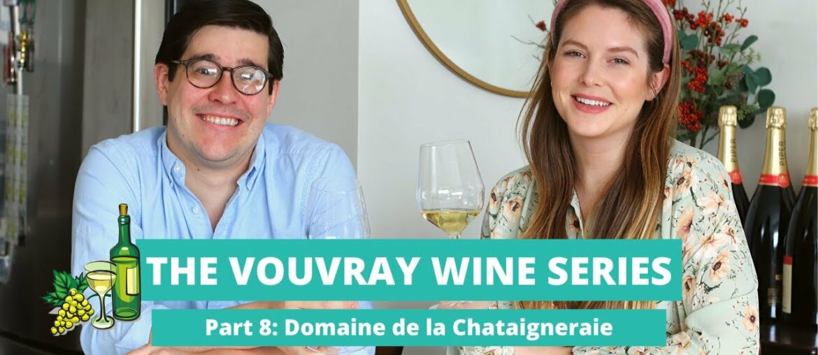 The Vouvray Wine Series Part 8: Domaine de la Chataigneraie