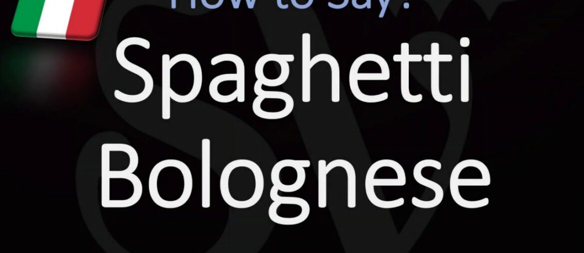 How to Pronounce Spaghetti Bolognese? (CORRECTLY) Italian Pronunciation