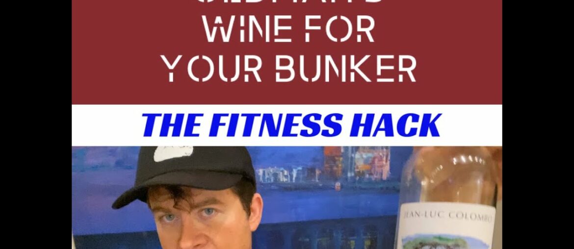 Fitness Hack | Oldman's Wine for Your Bunker #15 | Jean-Luc Colombo Cape Bleue Rosé