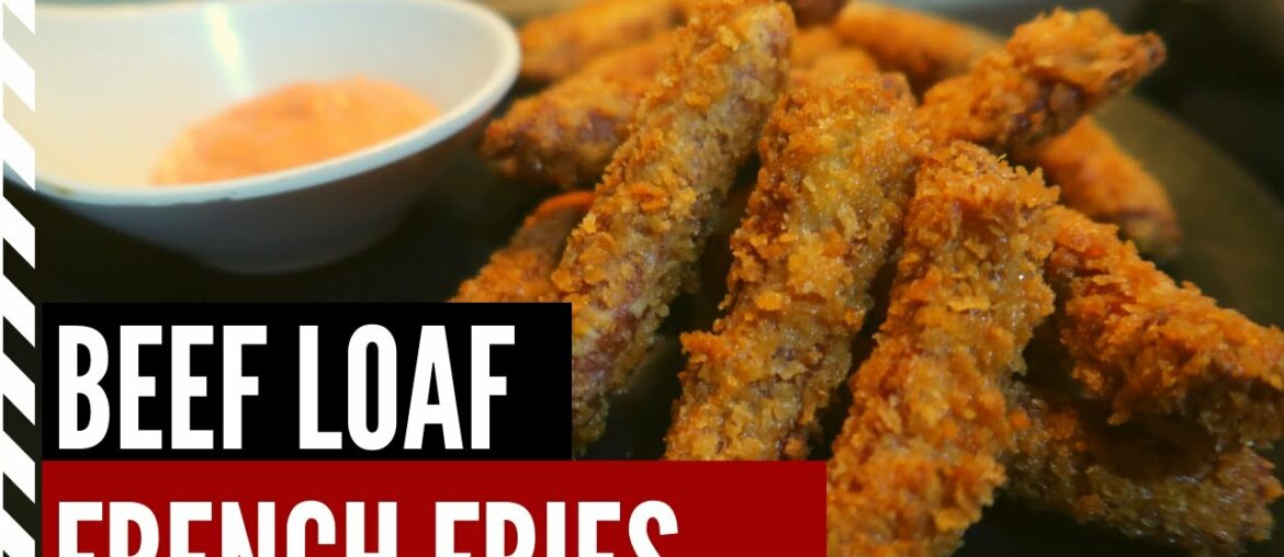 BEEF LOAF French Fries – Canned Goods Recipe BEEF LOAF French Fries - Canned Goods Recipe